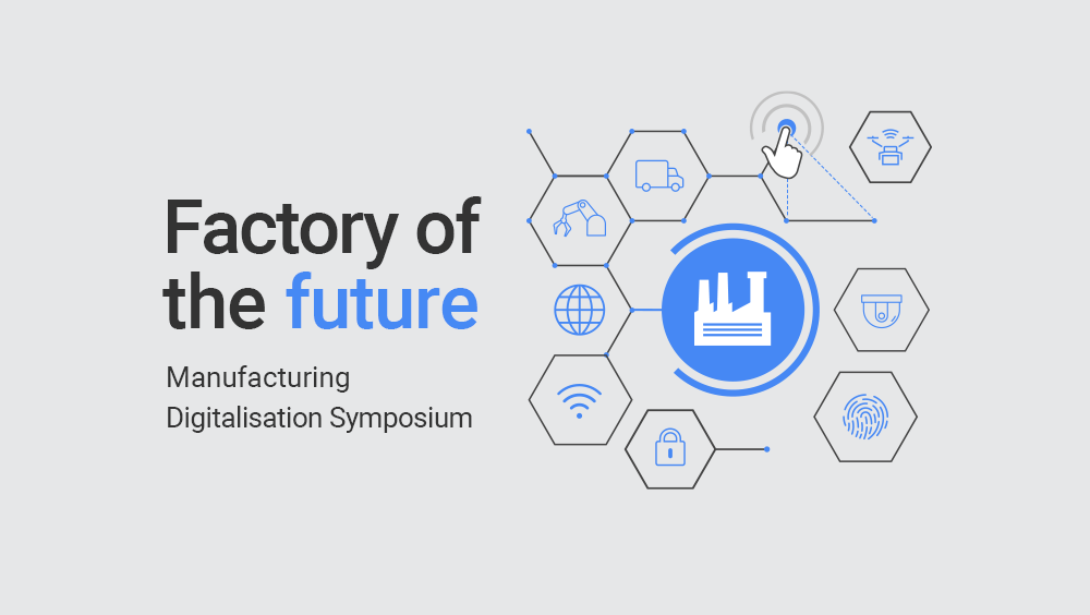 A graphic illustrating different elements of the manufacturing process. The text reads, "factory of the future: manufacturing digitalization symposium."